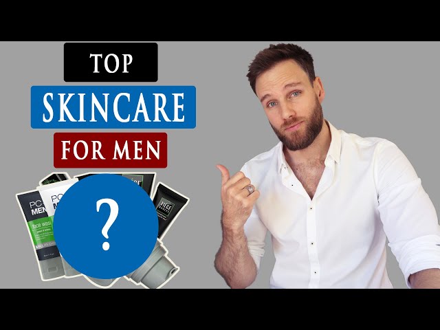 Best SKINCARE PRODUCTS for MEN | Men's Skincare 2021 class=