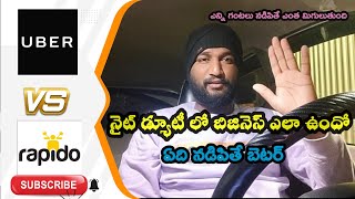 uber night earnings and rapido night earnings in Telugu Hyderabad. which one is the best