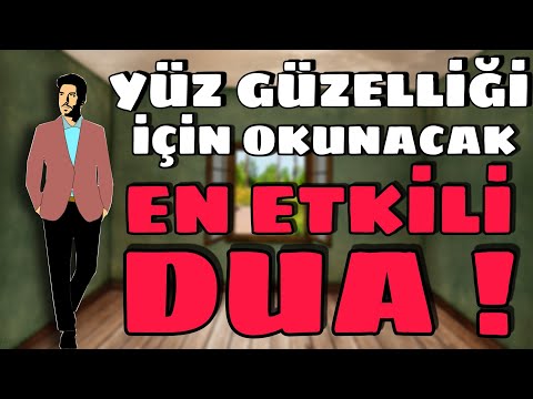 YÜZ GÜZELLİĞİ VE GÜZEL GÖZÜKMEK İÇİN OKUNACAK EN ETKİLİ DUA! | Bu dua ile güzelleşeceksin inşâAllah.