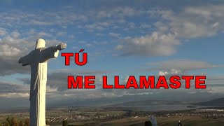 Vignette de la vidéo "TÚ ME LLAMASTE | VOCACIÓN | LA LLAMADA DE DIOS"