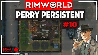 RimWorld Perry Persistent 500% No Pause | VOD 10