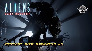 DESCENT INTO DARKNESS | Aliens: Dark Descent | Part 5