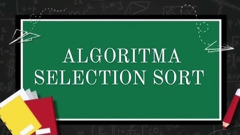 ALGORITMA SELECTION SORT | KONSEP DAN IMPLEMENTASI