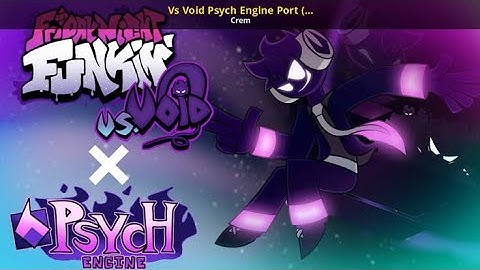 FNF VS VOID 2.0 PSYCH ENGINE PORT (ANDROID/PC)