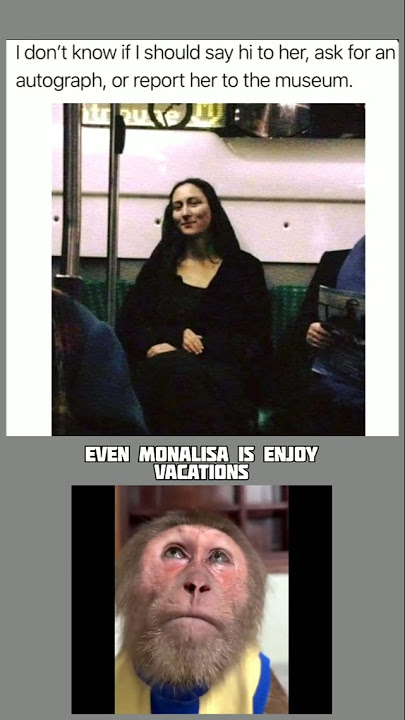 Monalisa is having fun😅