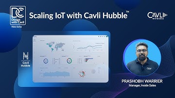 Scaling IoT with Cavli Hubble | Design with Cavli Video Series