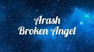 Arash-Broken Angel ( Lyrics )