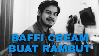 BAFFI CREAM bisa numbuhin Rambut? | bahas BAFFI CREAM