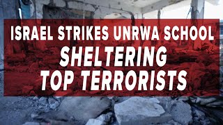 Israel Strikes UNRWA School Sheltering Top Terrorists | June 7, 2024