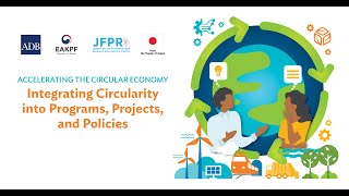 Part 2, Session 1 of the ADB Circular Economy Training Series: Policies for a Circular Economy