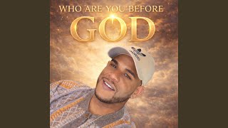 Who Are You Before God