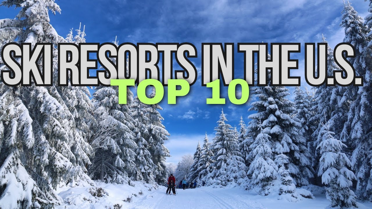 🏂 Top 10 Ski Resorts in the U.S. ⛷️ - YouTube