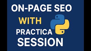 "On-Page SEO with Python | Practical Session for Optimizing Elements"
