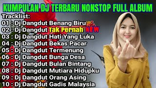 Download Lagu KUMPULAN DJ DANGDUT TERBARU PALING ENAK DIDENGAR NONSTOP FULL ALBUM-BENANG BIRU-TAK PERNAH2023 MP3