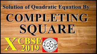 Solution of a Quadratic Equation By Completing the Square Class 10 Mathe  NCERT CBSE 2019 Q5