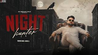 Night Hunter (Visual Video): Shera Gill | Happy Manewala | Latest Punjabi Songs 2026 Night Hunter (Visual Video): Shera Gill | Happy Manewala | Latest Punjabi Songs 2026