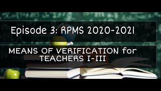 RPMS 2020-2021 || Episode 3: MOVs for Teacher I-III