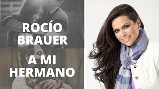 Rocío Brauer - A mi hermano | Reflexión #28