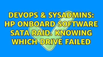 DevOps & SysAdmins: HP Onboard Software SATA RAID. Knowing which drive failed (4 Solutions!!)