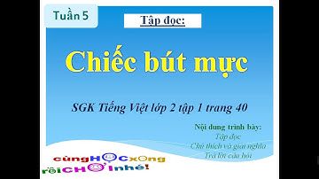 CHIẾC BÚT MỰC|Tập đọc và trả lời câu hỏi|Tuần 5|SGK Tiếng Việt Lớp 2 tập 1 tr 40