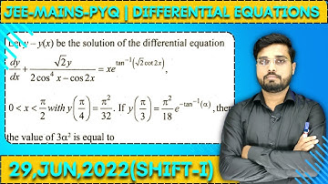 JEE Mains 2022 PYQ [29,JUN,2022(Shift-I)] || Find the Solutions || Differential Equations PYQ