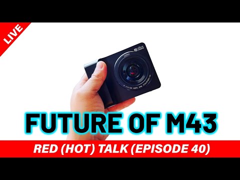 The future of M43 - RED (HOT) Talk EP 040