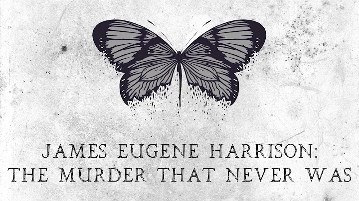 James Eugene Harrison: The Murder That Never was