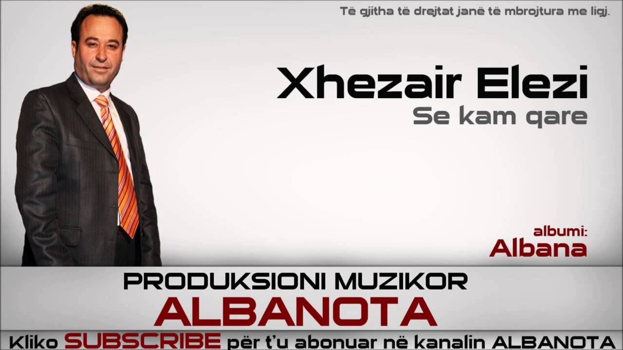 Xhezair Elezi XHEZA - Se kam qare