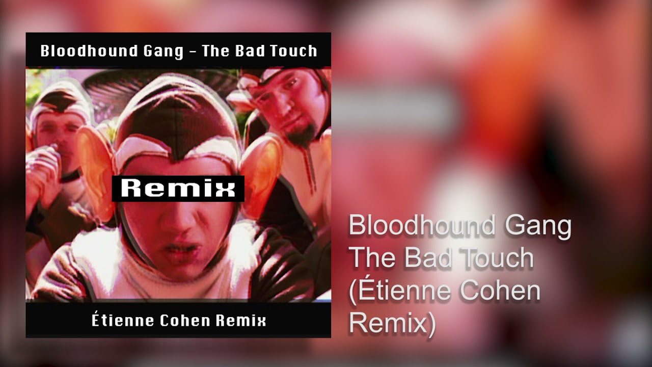 Youtube Bloodhound Gang Bad Touch