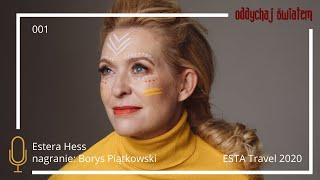 Oddychaj Światem! 🌍 #001 PODCAST Estera Hess Nagranie: Borys Piątkowski