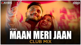 Video thumbnail of "Maan Meri Jaan | Club Mix | King | DJ Ravish & DJ Chico"