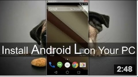 How To Install Android L on Your PC!