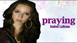 Isabel LaRosa -  praying (Lyrics) Resimi
