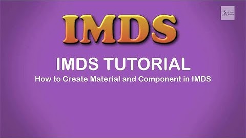 IMDS Tutorial : How to Create Material and Component in IMDS (IMDS Full Tutorial)
