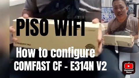 How to Configure Comfast CF - E314N V2 for piso wifi set up