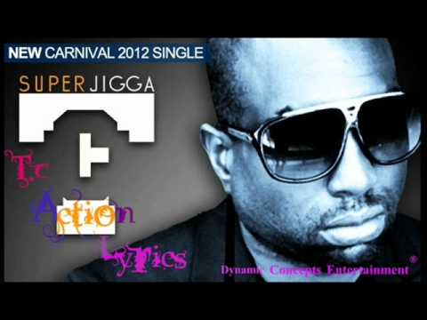 Super Jigga TC- Action [Soca 2012] [LYRICS] [Wine And Bend Down Low]