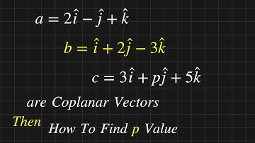 How to find P value || Coplanar Vectors Solved Problems