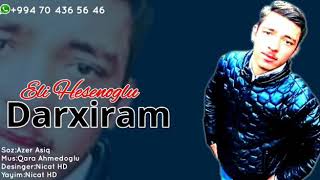 Eli Hesenoglu 2019 Darxiram Dinlemeye Deyer