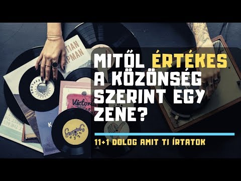 Mitől lesz ÉRTÉKES egy zene 2019 -ben?