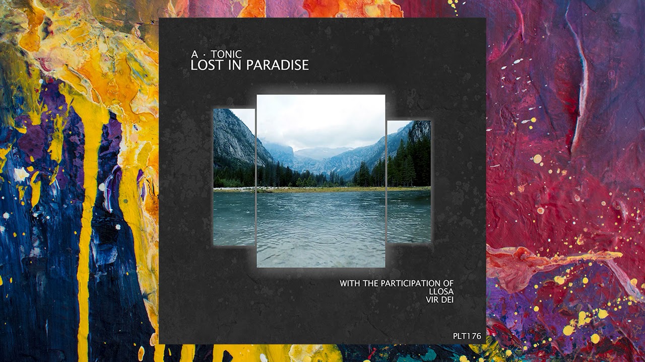 A · Tonic & Llosa — Lost In Paradise (Extended Mix)