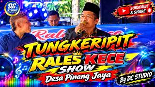 TUNGKERIPIT - RALES KECE SHOW DESA PINANG JAYA By DC STUDIO