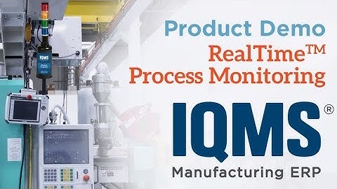 IQMS Product Demo: RealTime Process Monitoring