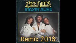 Bee Gees - Stayin' Alive (Remix 2018)