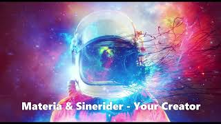 Materia & Sinerider - Your Creator