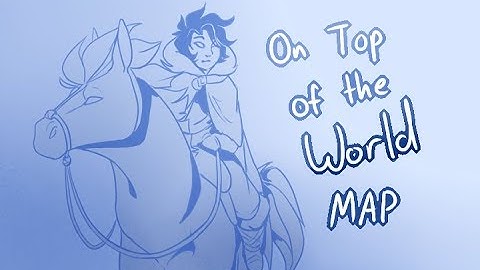 [MAP] On Top of the World Part 3