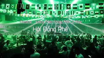 Nonstop 2019   Không Phiêu không Phải là nhạc   Hội Đồng Phê FC