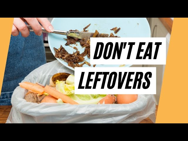 Do You Want To Know The Leftovers That Should Be Avoided? (Don't Eat Leftovers)