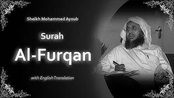 Al Furqan | سورة الفرقان‎ | Sheikh Mohammed Ayoub | English Translation | الشيخ محمد ايوب