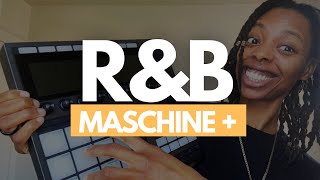 How to Make R&B beats  ( Maschine Plus / MK3 tutorial )