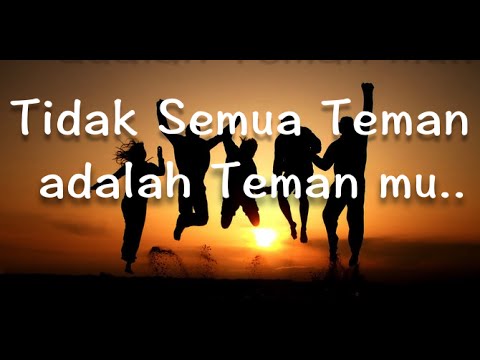 Motivasi Hidup Sukses - Tidak Semua Teman adalah Teman mu